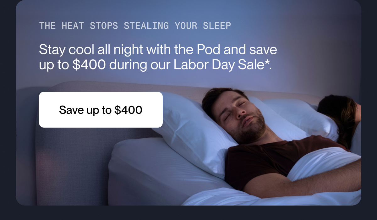The heat stops stealing your sleep