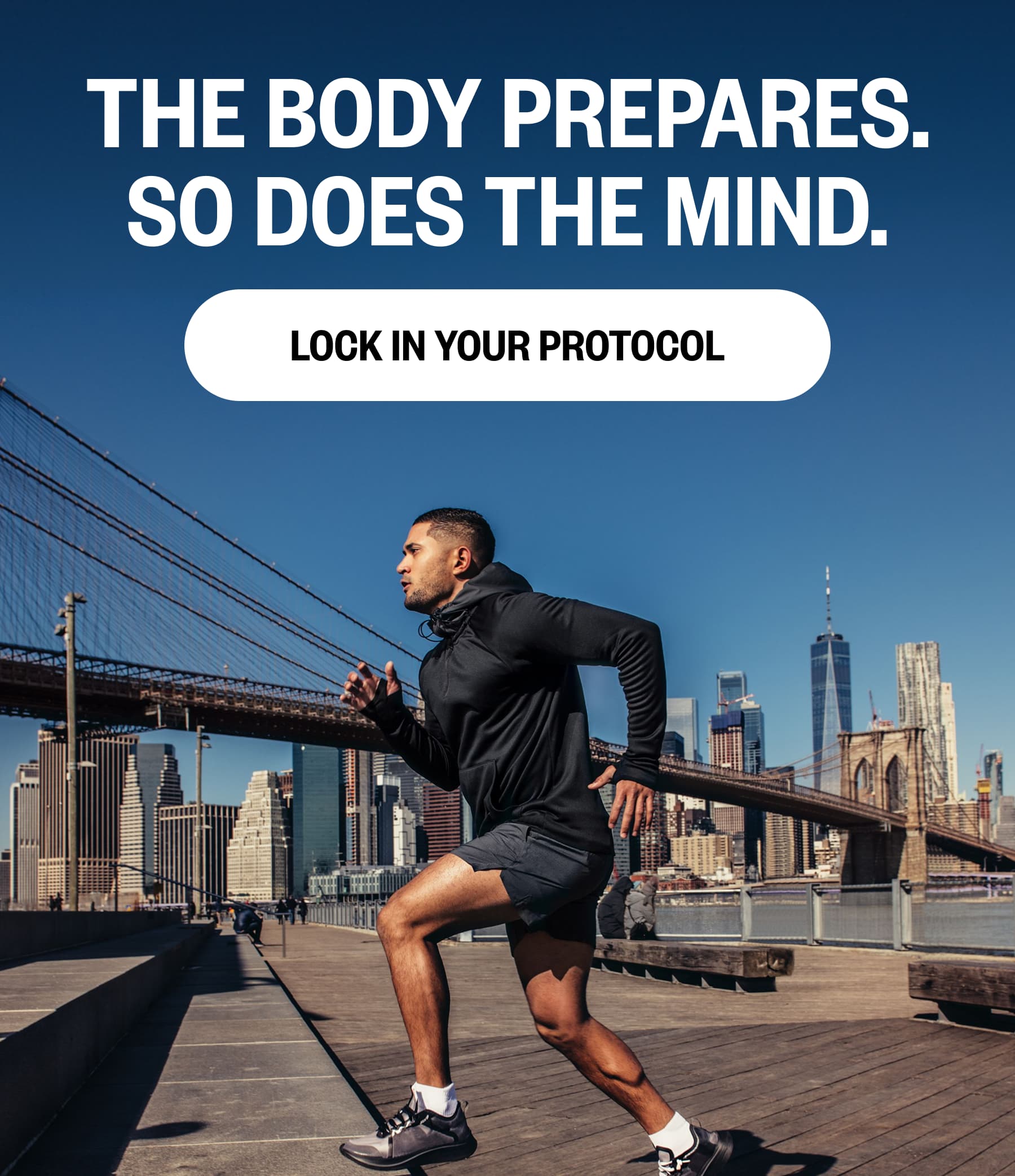 The Body Prepares. So Does The Mind. LOCK IN YOUR PROTOCOL