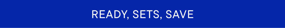 Ready, sets, save
