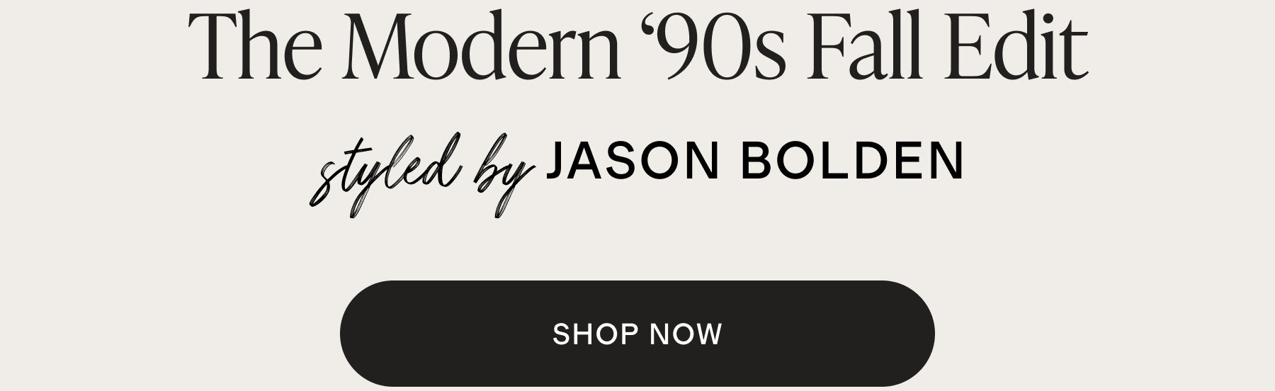The Modern 90&rsquo;s Fall Edit styled by Jason Bolden