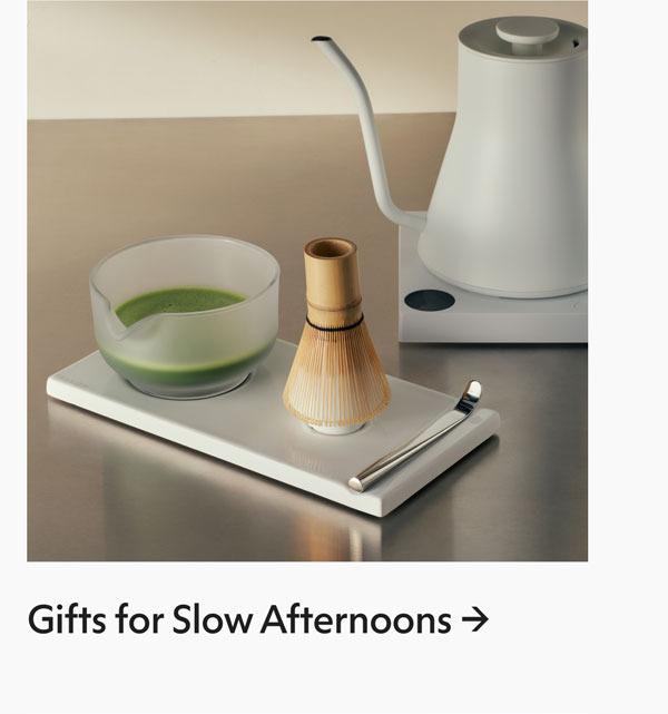 Gifts for slow afternoons