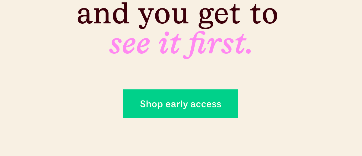 Shop early access