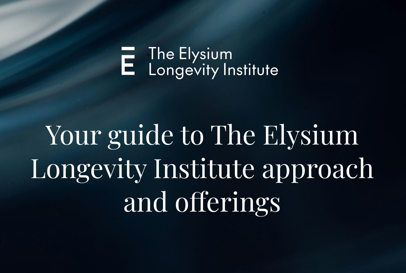 The Elysium Longevity Institute | Your guide to The Elysium Longevity Institute approach and offerings