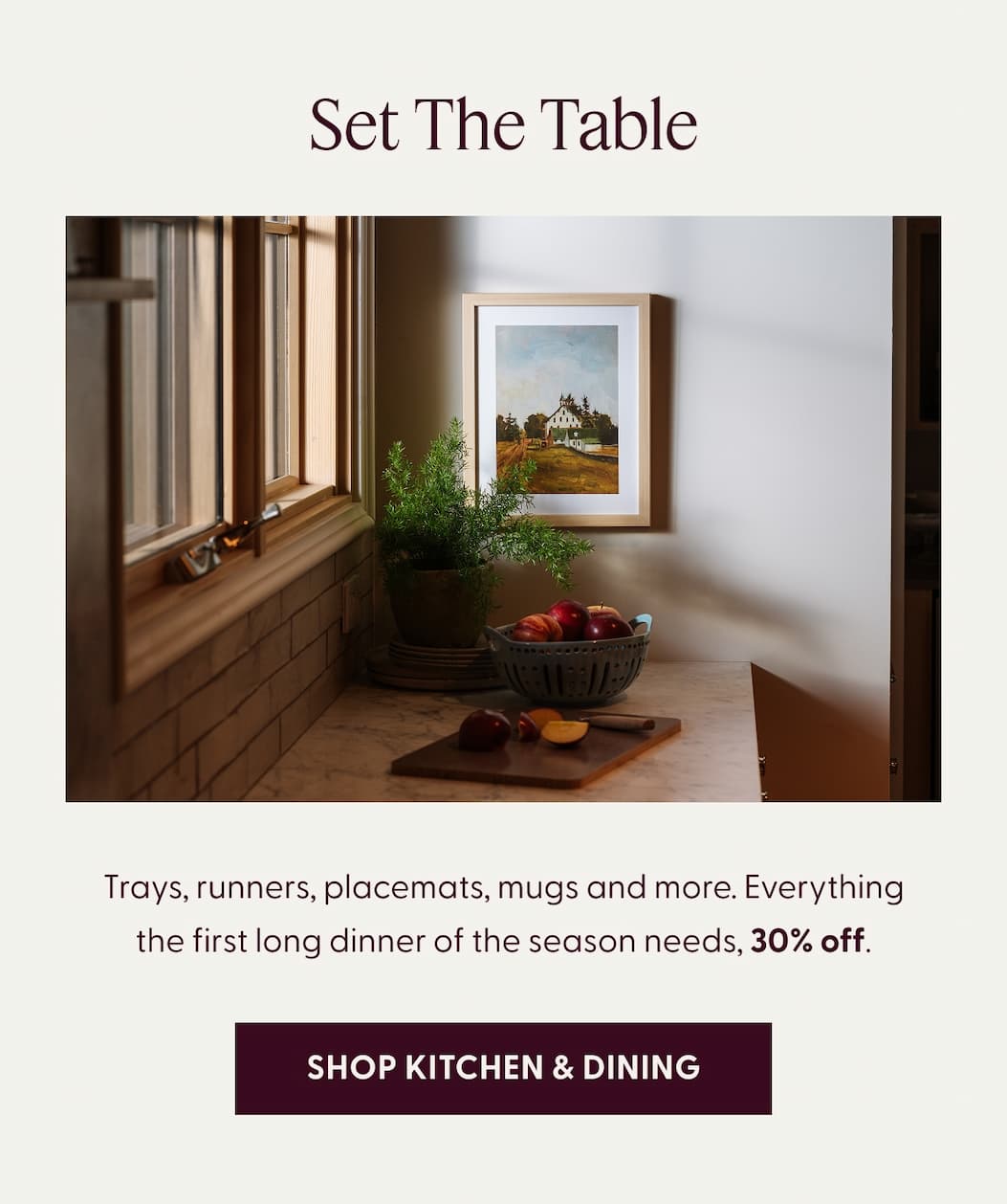 Set The Table | Trays, runners, placemats, mugs and more. Everything the first long dinner of the season needs, 30% off. | SHOP KITCHEN & DINING