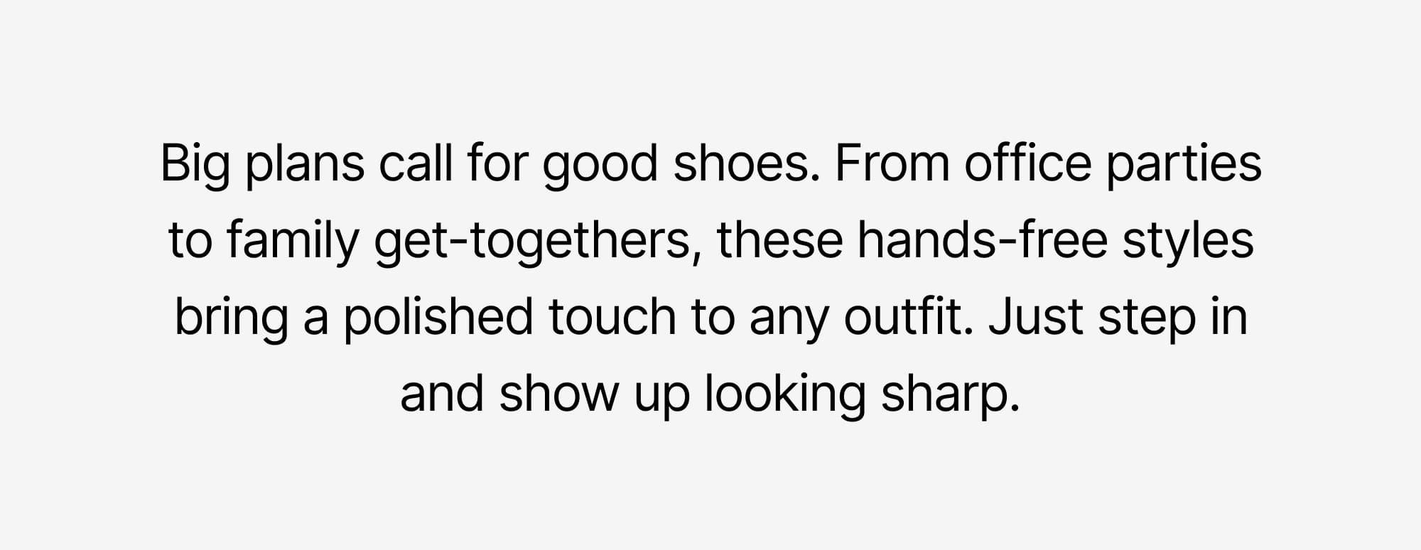 Big plans call for good shoes. 