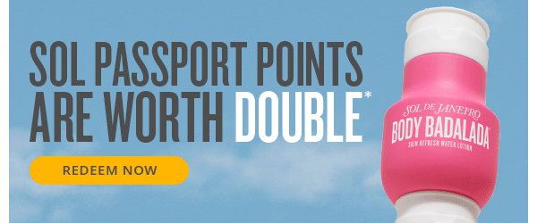 SOL PASSPORT POINTS ARE WORTH DOUBLE* - REDEEM NOW