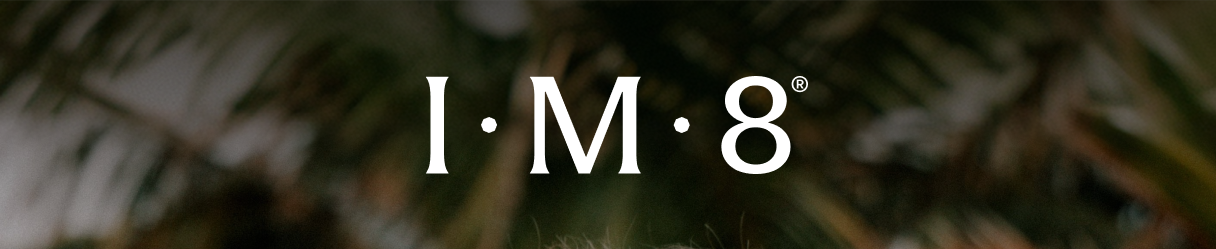 I &middot; M &middot; 8&reg;