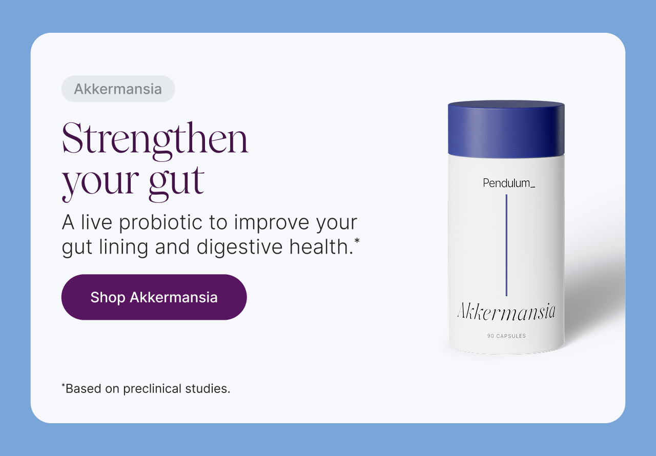 A live probiotic to improve gut lining and digestive health.* *Based on preclinical studies.