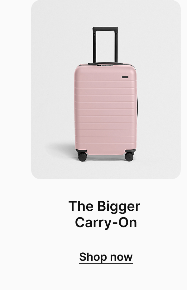 The Bigger Carry-On | Shop now