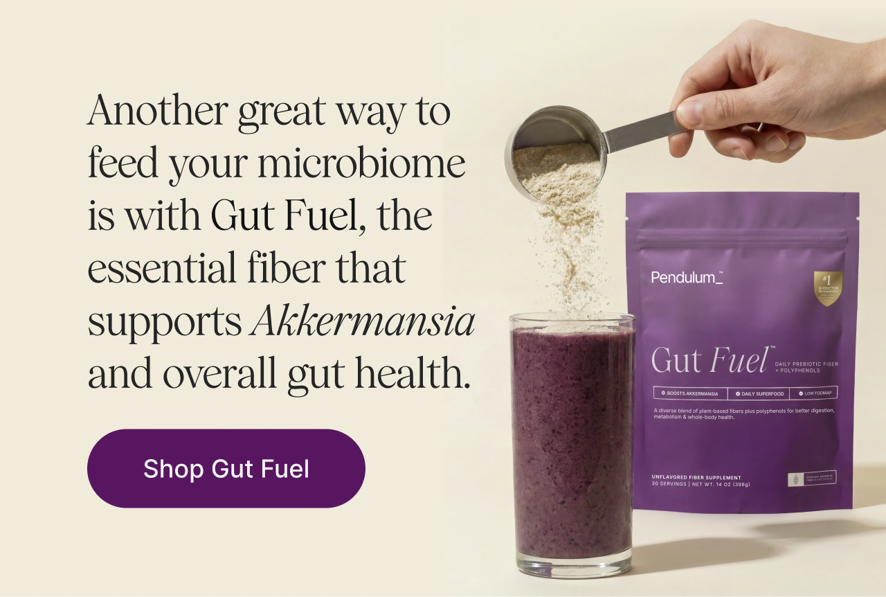 A great way to feed your microbiome is with Gut Fuel