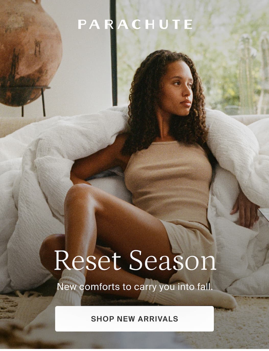 parachute, reset season, shop new arrivals 