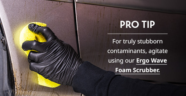 Pro tip: Use Ergo Wave Foam Scrubber with Tap and Sap Remover