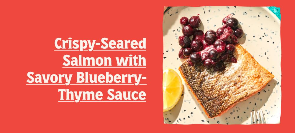 Crispy Seared Salmon with Savory Blueberry-Thyme Sauce
