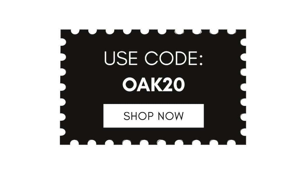 Click to shop now - Use code OAK20 for 20% off your order