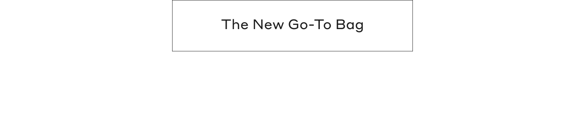 The New Go-To Bag
