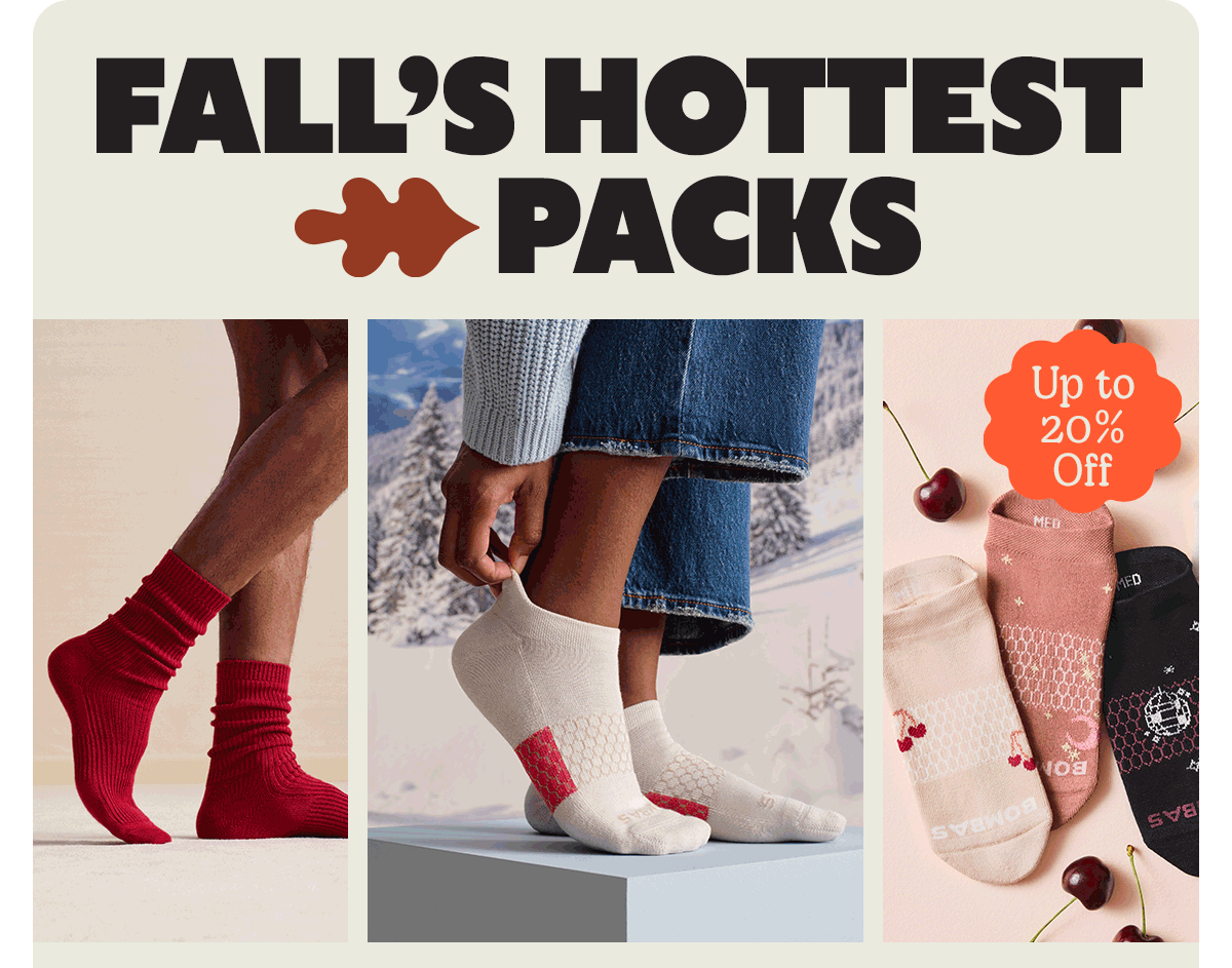 FALL&rsquo;S HOTTEST PACKS. Up to 20% Off
