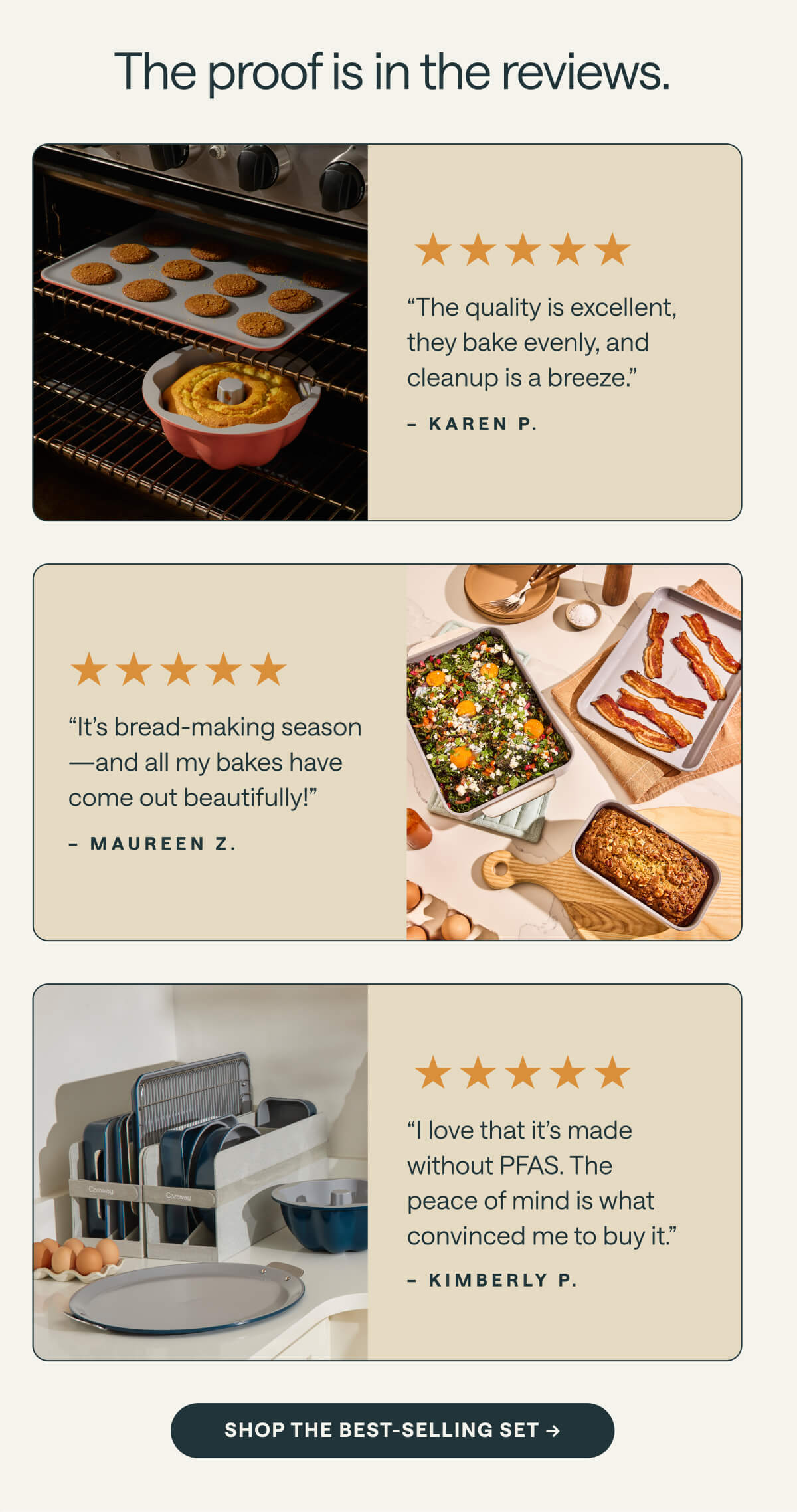 The proof is in the reviews. &ldquo;The quality is excellent, they bake evenly, and cleanup is a breeze.&rdquo; &ndash; Karen P. &ldquo;It&rsquo;s bread-making season&mdash;and all my bakes have come out beautifully!&rdquo; &ndash; Maureen Z. &ldquo;I love that it&rsquo;s made without PFAS. The peace of mind is what convinced me to buy it.&rdquo; &ndash; Kimberly P. Shop the Best-Selling Set ->