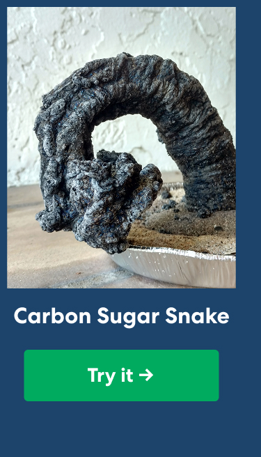 Carbon Sugar Snake. Try it!