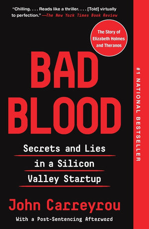 Book | Bad Blood: Secrets and Lies in a Silicon Valley Startup By John Carreyrou.