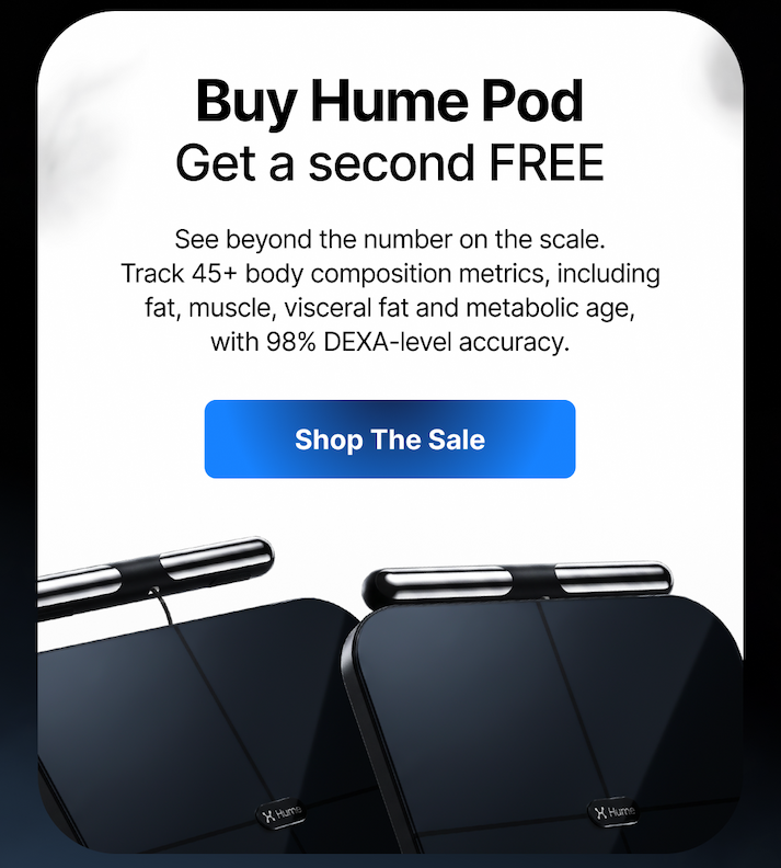 Hume Pod helps you see beyond the number on the scale, from muscle and fat to metabolic age.