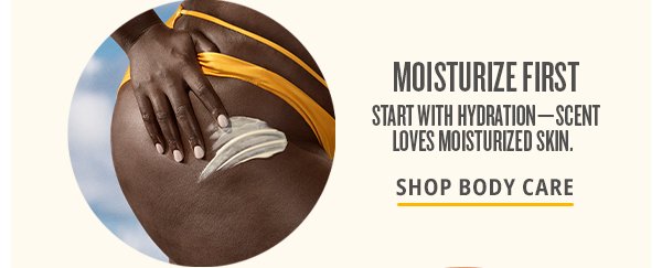 Moisture First - SHOP BODY CARE