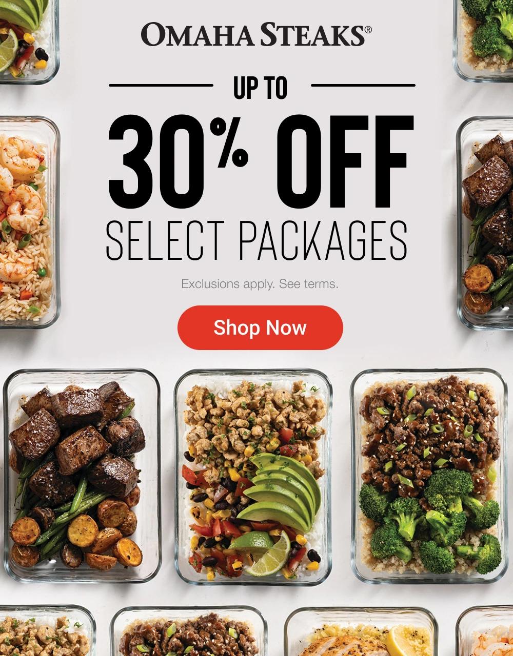 OMAHA STEAKS&reg; | UP TO 30% OFF SELECT PACKAGES - exclusions apply, see terms | Shop Now