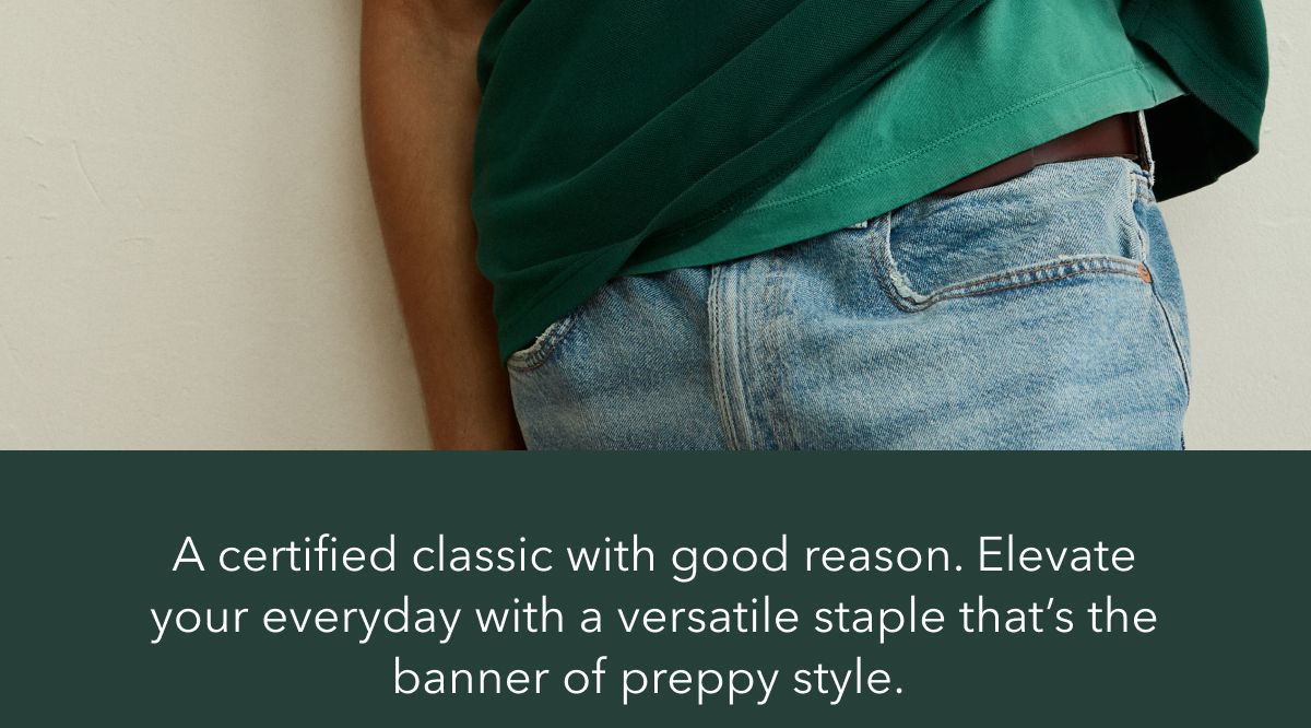 A certified classic with good reason. Elevate your everyday with a versatile staple that's the banner of preppy style.