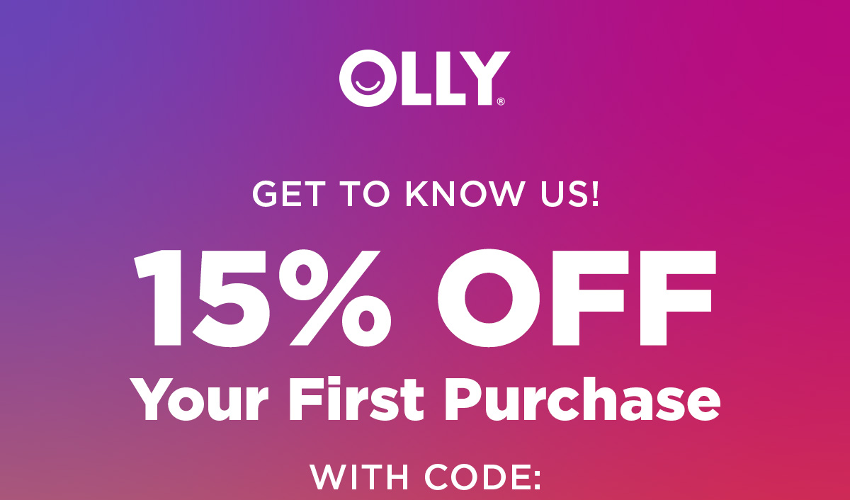OLLY | Get to know us! 15% OFF Your First Purchase with code: 