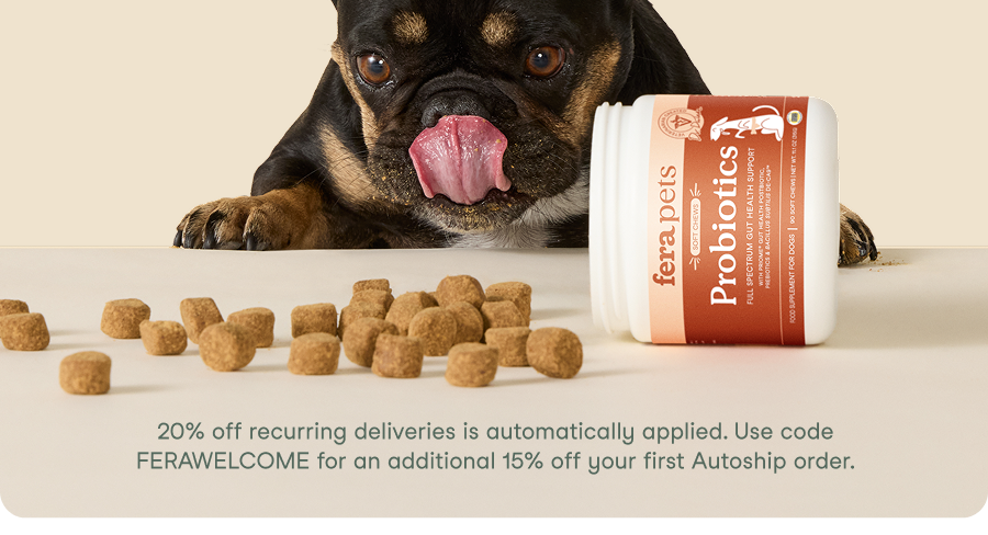 20% off recurring deliveries is automatically applied. Use code FERAWELCOME for an additional 15% off your first Autoship order.