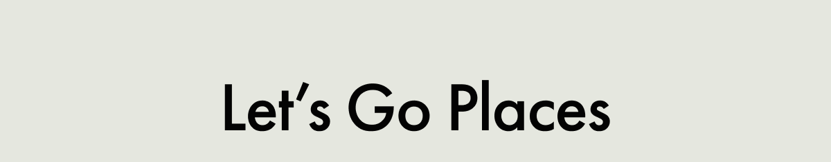 Let's Go Places