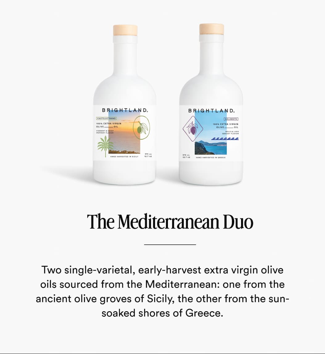 The Mediterranean Duo | Two single-varietal, early-harvest extra virgin olive oils sourced from the Mediterranean: one from the ancient olive groves of Sicily, the other from the sun-soaked shores of Greece.