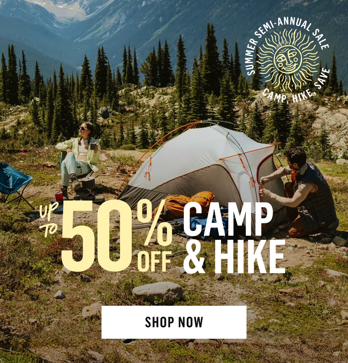 Summer Semi Annual Sale | Up to 50% off Camp & Hike | Shop Now