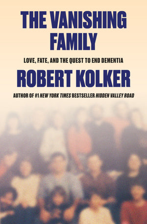 BOOK | The Vanishing Family: Love, Fate, and the Quest to End Dementia By Robert Kolker