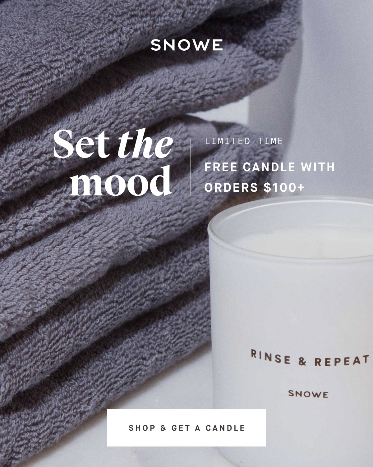 Set the mood. Limited time: free candle with orders $100+. Shop & get a candle.