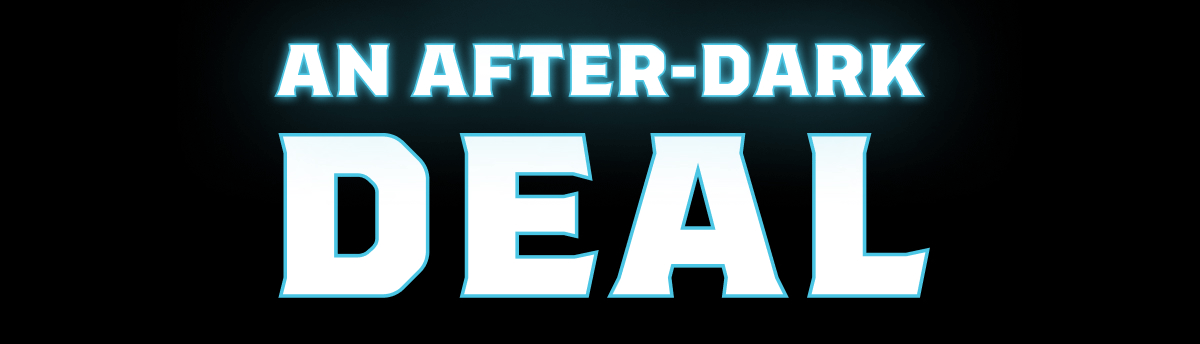 An After-Dark Deal