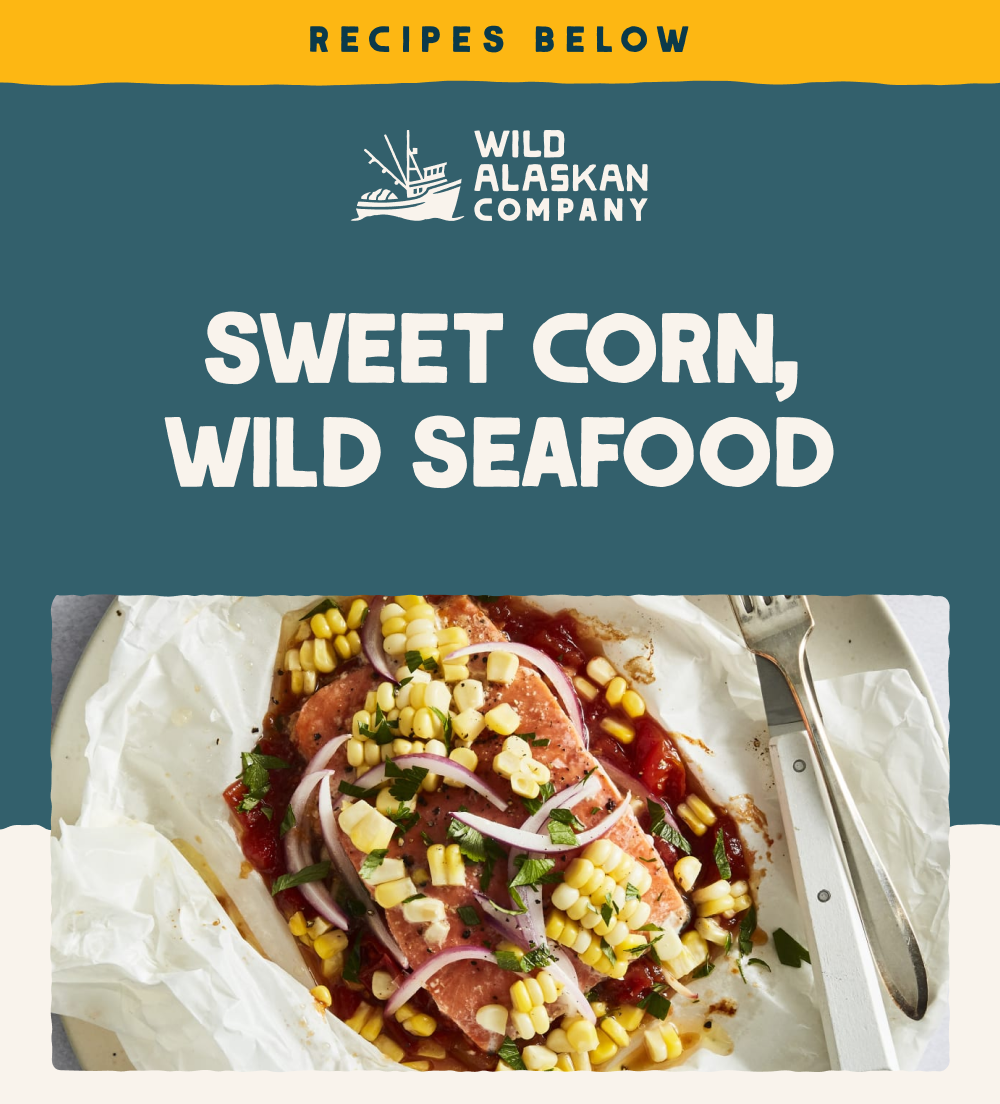 Sweet Corn, Wild Seafood