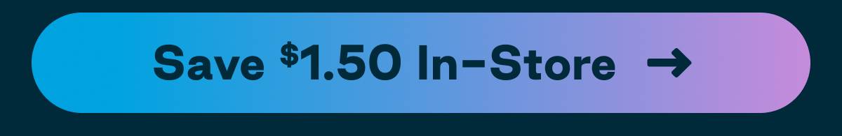 Button: Save $1.50 In-Store