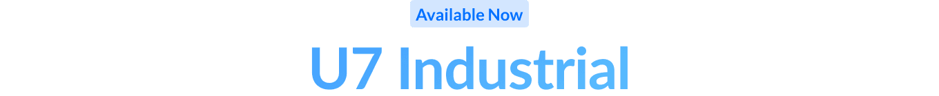 Available Now: U7 Industrial
