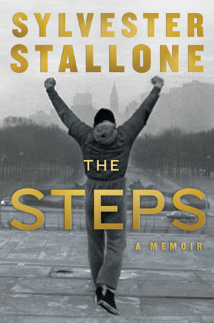 BOOK | The Steps: A Memoir By Sylvester Stallone