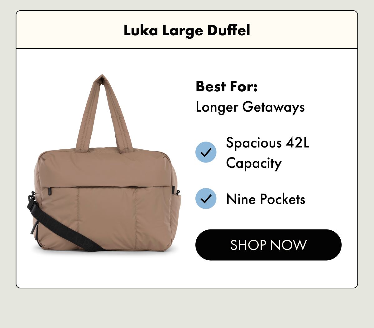 Luka Large Duffel | Best for: Longer Getaways | Shop Now