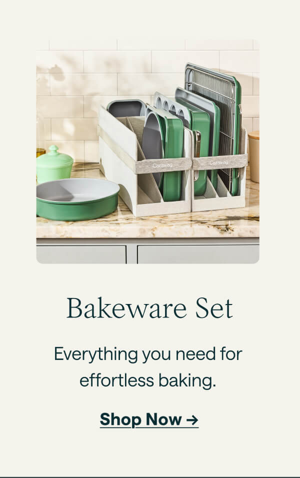 Bakeware Set Everything you need for effortless baking. [[Shop Now &rarr;]]