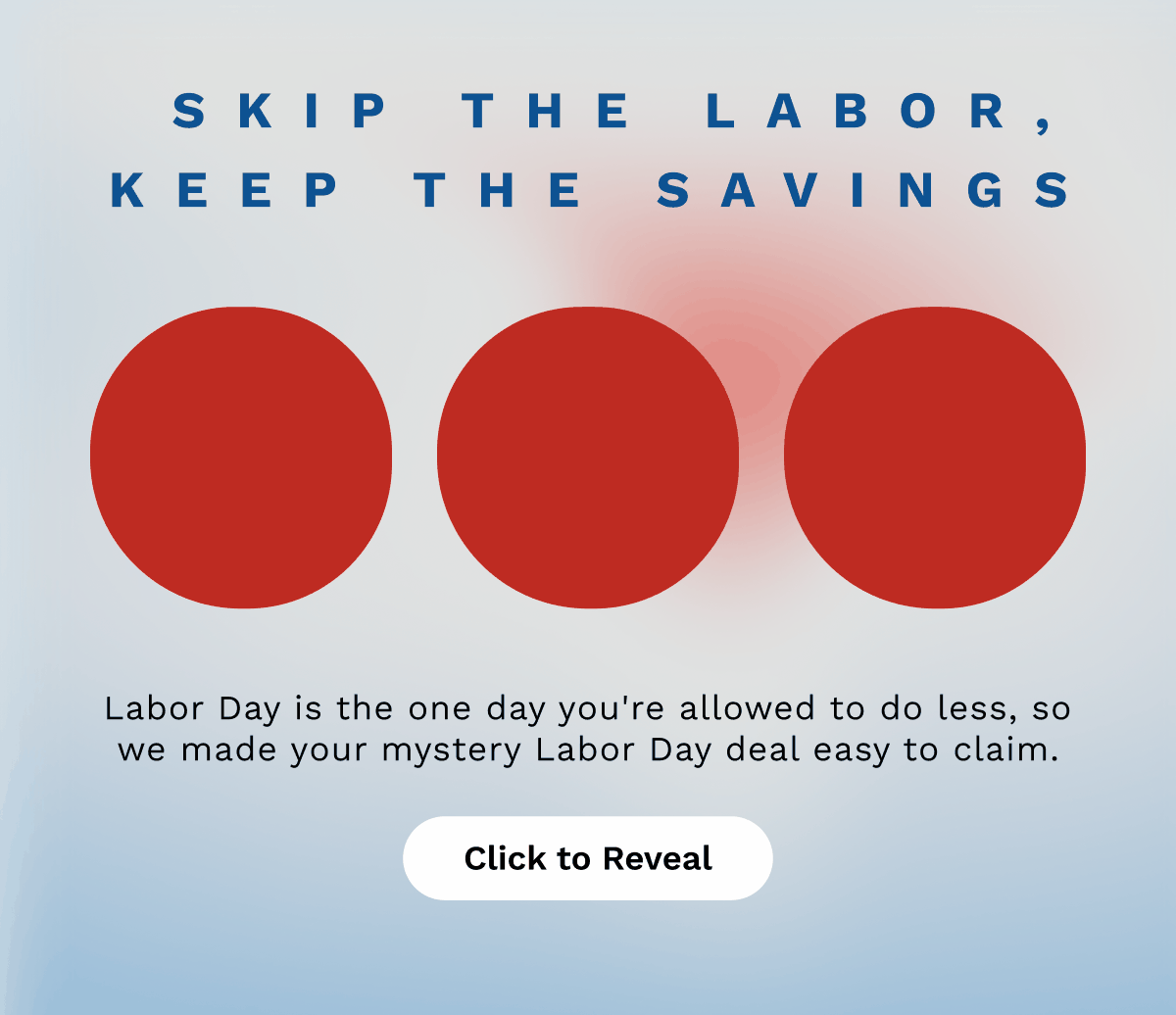 Skip The Labor, Keep The Savings | Click To Reveal