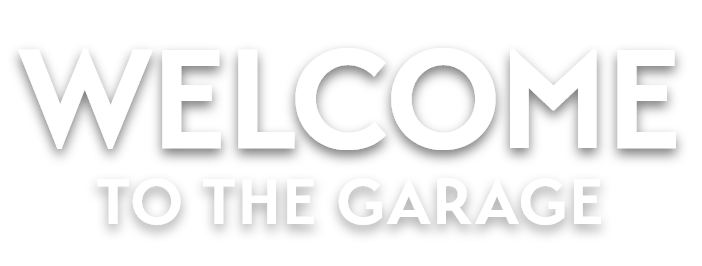 Welcome to the garage