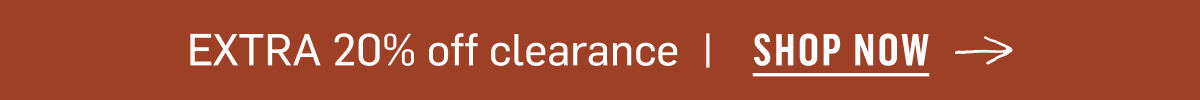 Extra 20% off clearance items | Shop Now