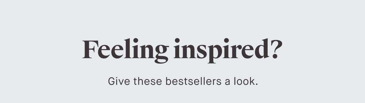 Feeling inspired? Give these bestsellers a look.