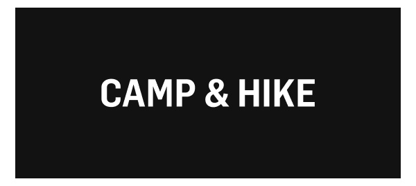 Camp & Hike. Shop Now!