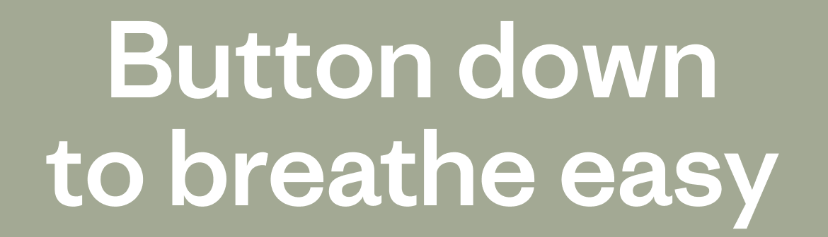 Button down to breathe easy