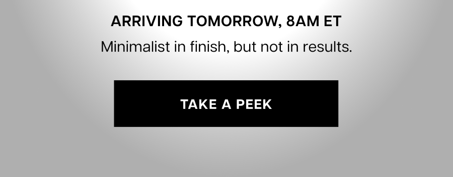 Arriving tomorrow, 8am ET