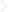 >