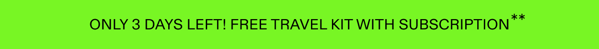 Free Travel Kit With Subscription